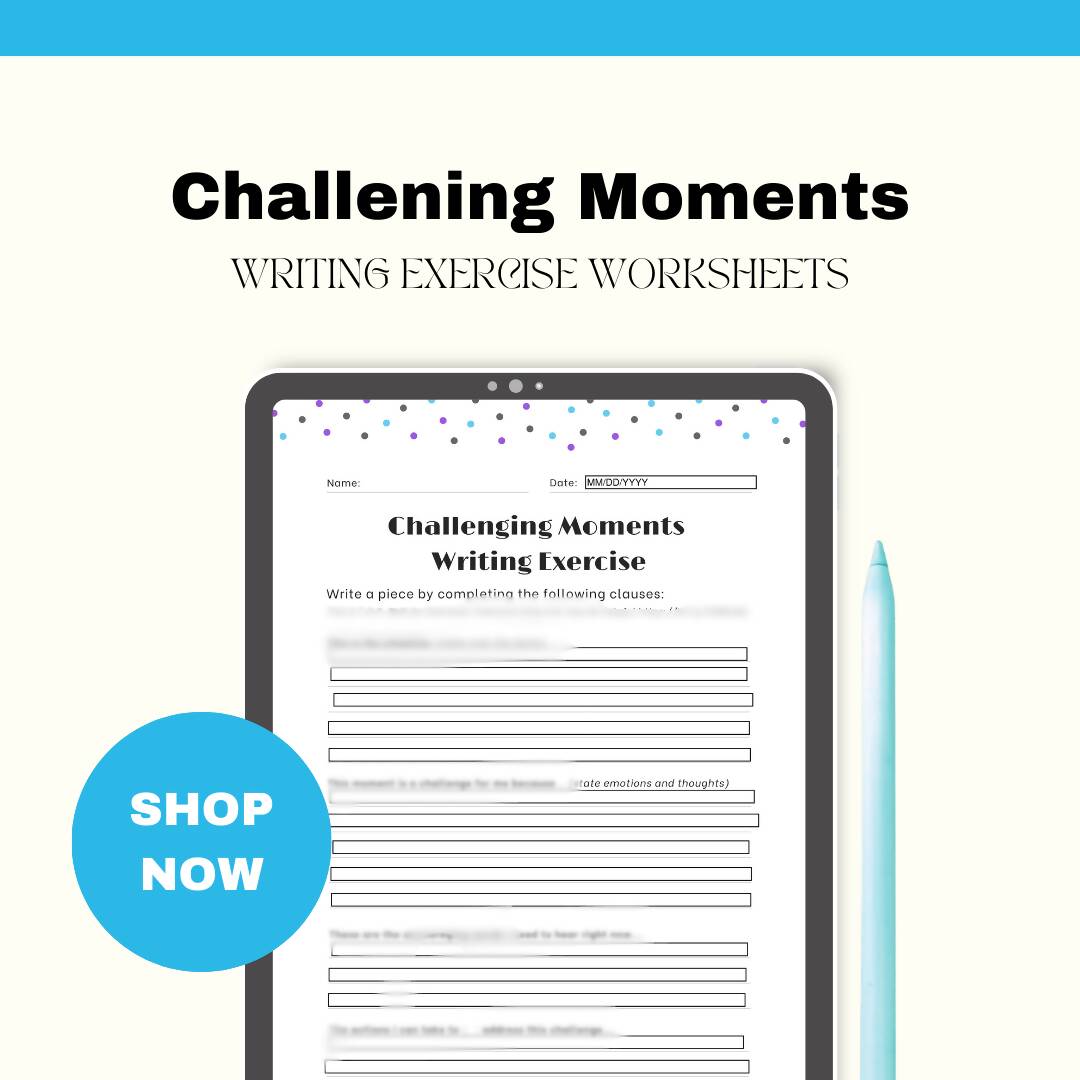 Challenging Moments Writing Exercise